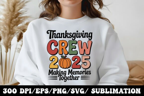 Celebrate Thanksgiving 2025 in Style: The Thanksgiving Crew Graphic
