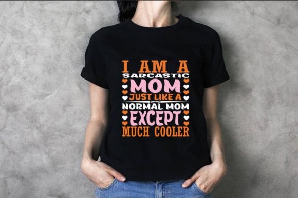 I Am a Sarcastic Mom Graphic Design: A Creative Asset for Witty Brands