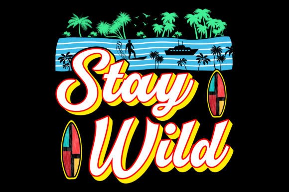 Stay Wild Summer Sublimation SVG Graphic: Capture the Carefree Vibe