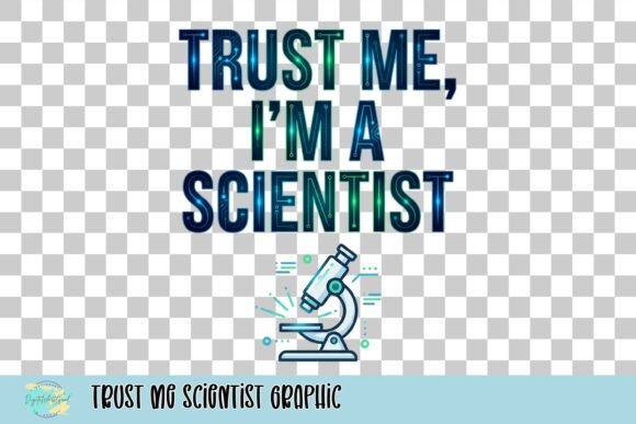 Trust Me Scientist Graphic: A Creative Asset for STEM